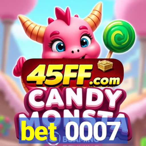 bet 0007